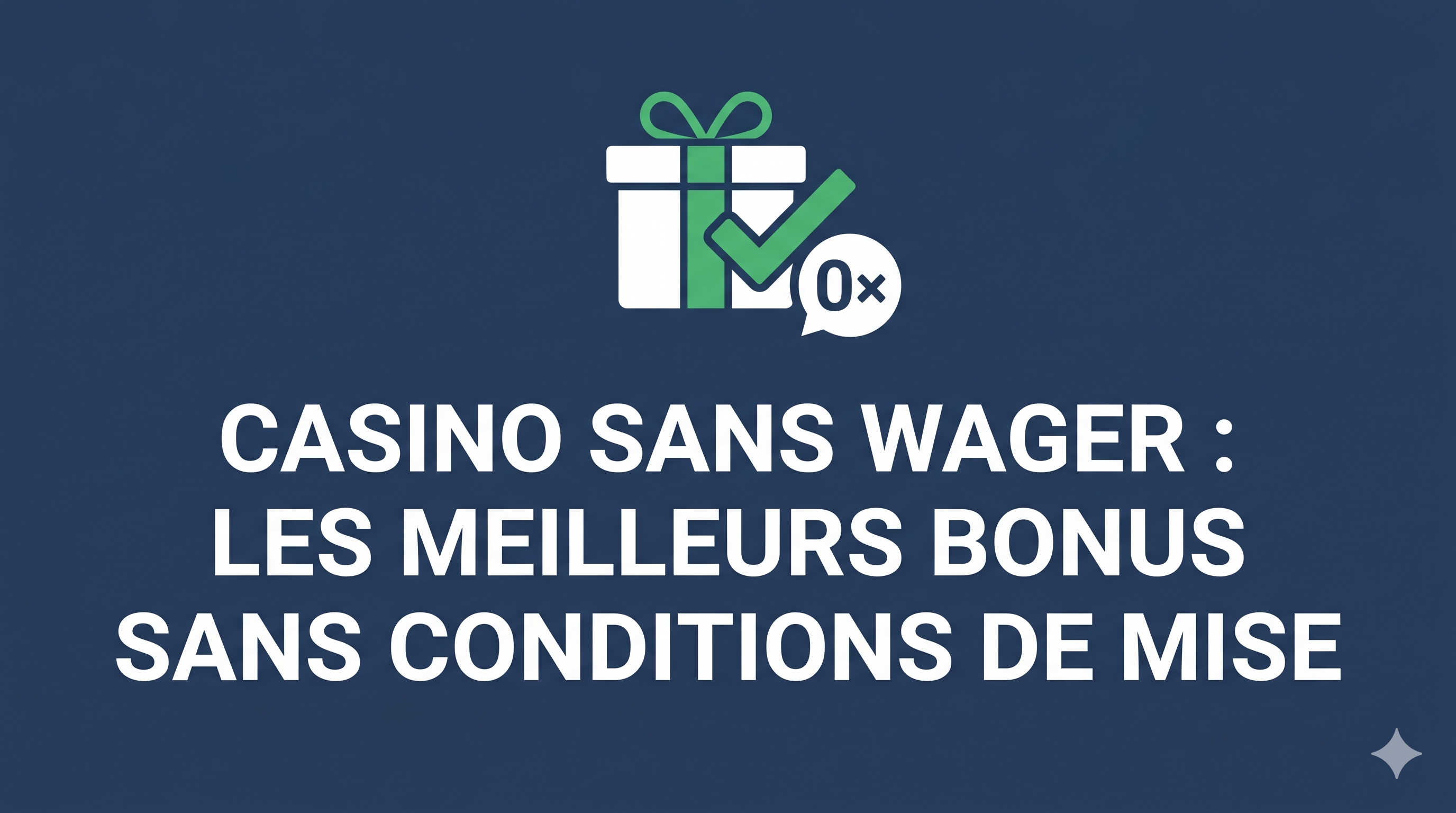 Casino sans wager : les meilleurs bonus sans conditions de mise